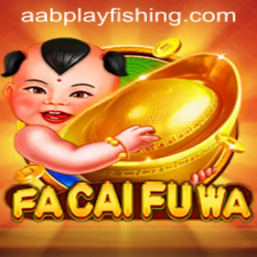 Exploring the Enchanting World of FaCaiFuWa: A Magical Journey with AABPlay