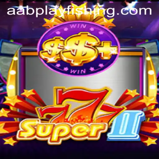 Dive into the Thrilling World of Super777II with Aabplay